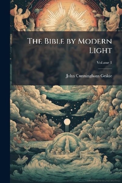The Bible by Modern Light