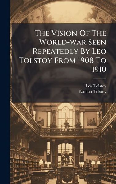 The Vision Of The World-war Seen Repeatedly By Leo Tolstoy Fro...