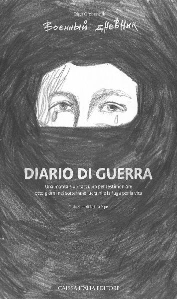 Diario di guerra. Una matita e un taccuino per testimoniare ot...