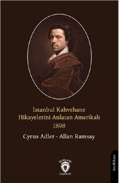 Istanbul Kahvehane Hikayelerini Anlatan Amerikali 1898