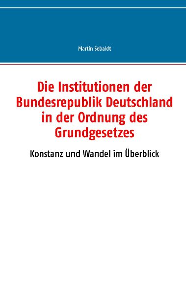 Die Institutionen der Bundesrepublik Deutschland in der Ordnun...
