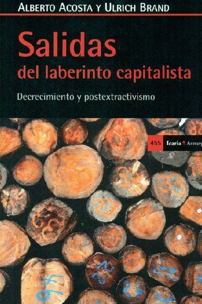 Salidas del laberinto capitalista : decrecimiento y postextrac...