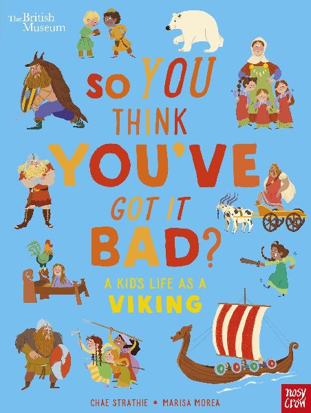 British Museum: So You Think You've Got It Bad? A Kid...