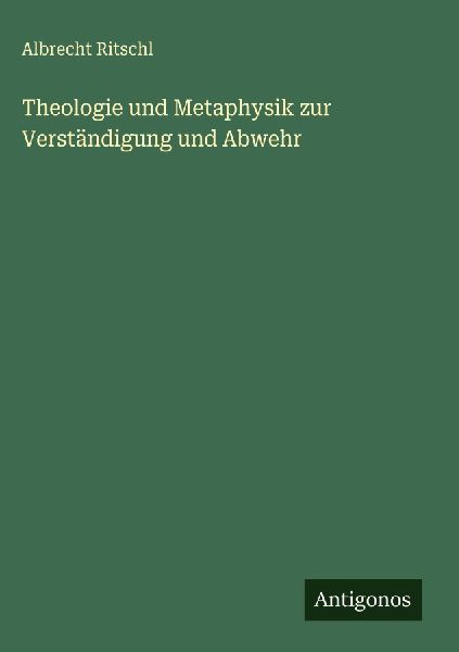 Theologie und Metaphysik zur Verständigung und Abwehr
