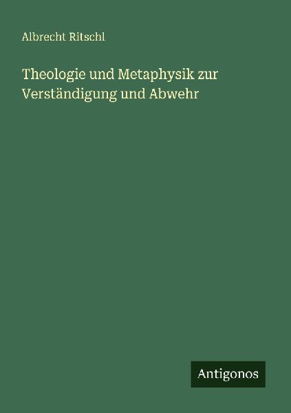 Theologie und Metaphysik zur Verständigung und Abwehr