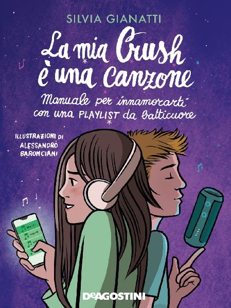 La mia Crush è una canzone. Manuale per innamorati con una pl...