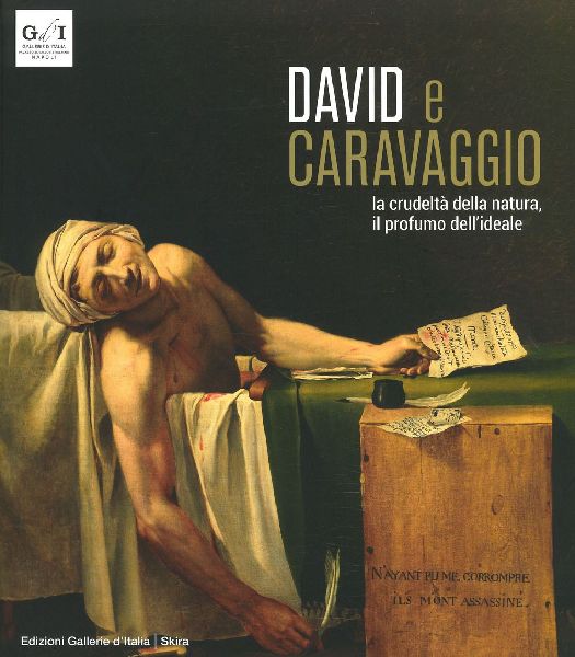 David e Caravaggio. La crudeltà della natura, il profumo dell...