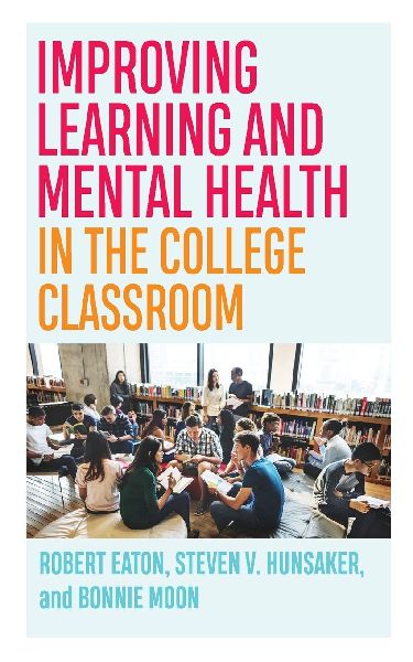 Improving Learning and Mental Health in the College Classroom