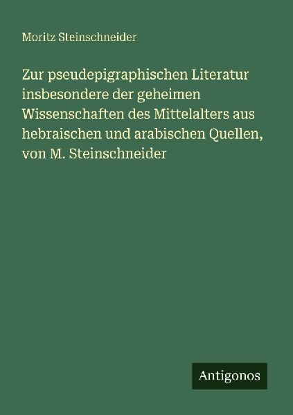 Zur pseudepigraphischen Literatur insbesondere der geheimen Wi...