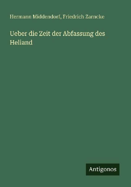 Ueber die Zeit der Abfassung des Heliand