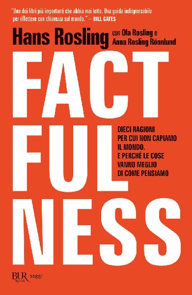 Factfulness. Dieci ragioni per cui non capiamo il mondo. E per...