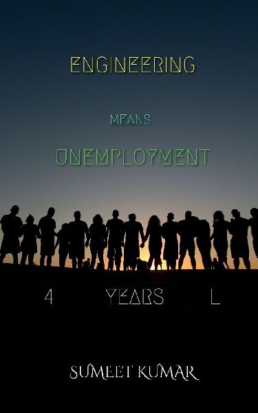 ENGINEERING MEANS UNEMPLOYMENT