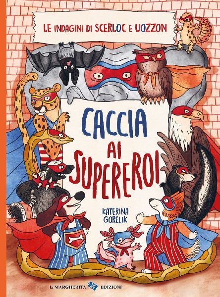 Caccia ai supereroi. Le indagini di Scerloc e Uozzon