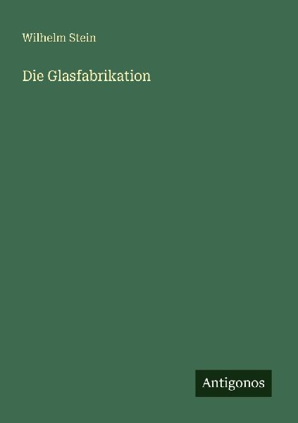 Die Glasfabrikation