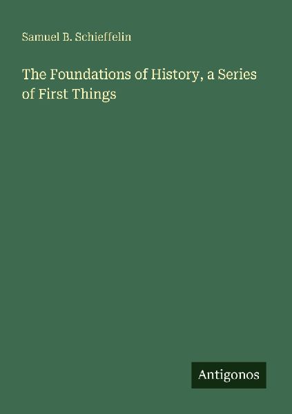 The Foundations of History, a Series of First Things