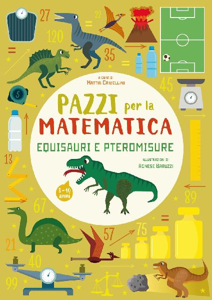 Equisauri e pteromisure. Pazzi per la matematica