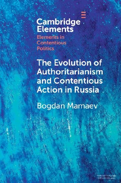 The Evolution of Authoritarianism and Contentious Action in Ru...