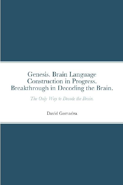 Genesis. Brain Language Construction in Progress. Breakthrough...