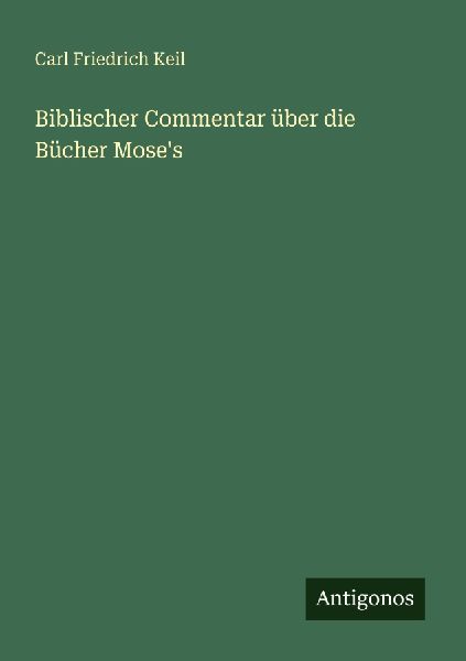 Biblischer Commentar über die Bücher Mose's