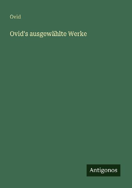 Ovid's ausgewählte Werke