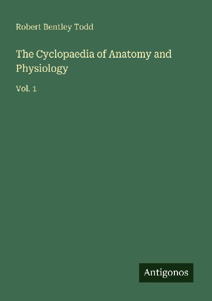 The Cyclopaedia of Anatomy and Physiology