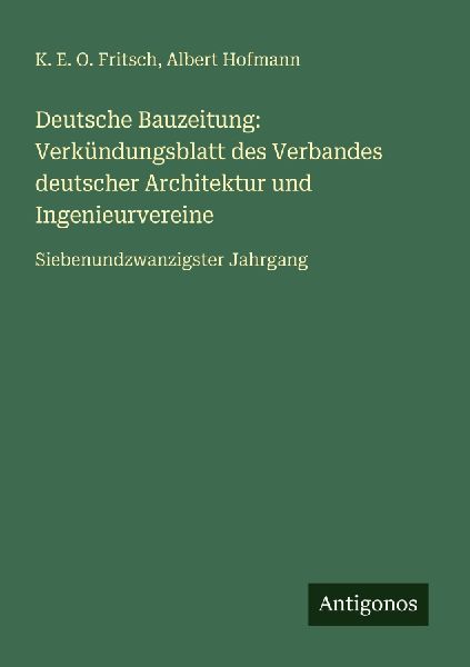 Deutsche Bauzeitung: Verkündungsblatt des Verbandes deutscher...