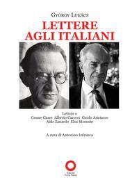 Lettere agli italiani. Lettere a Cesare Cases, Alberto Carocci...