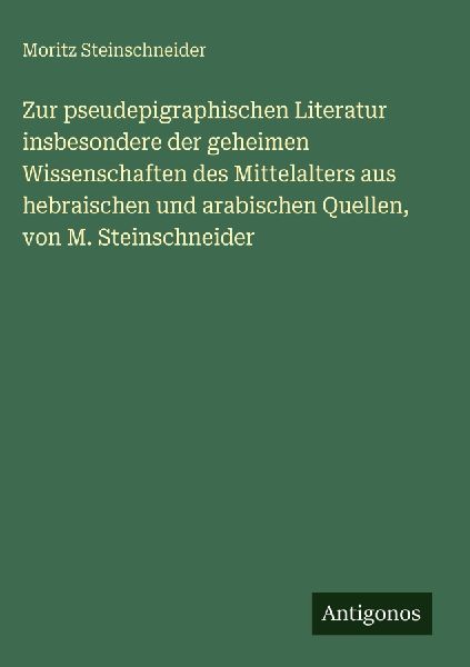 Zur pseudepigraphischen Literatur insbesondere der geheimen Wi...