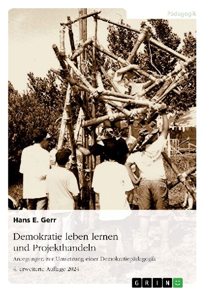 Demokratie leben lernen und Projekthandeln. Anregungen zur Ums...