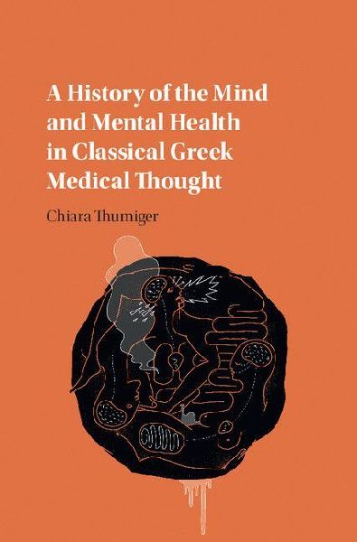 A History of the Mind and Mental Health in Classical Greek Med...