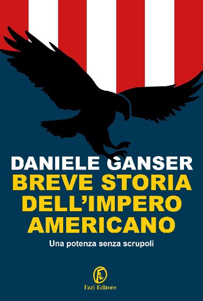 Breve storia dell'impero americano. Una potenza senza scr...