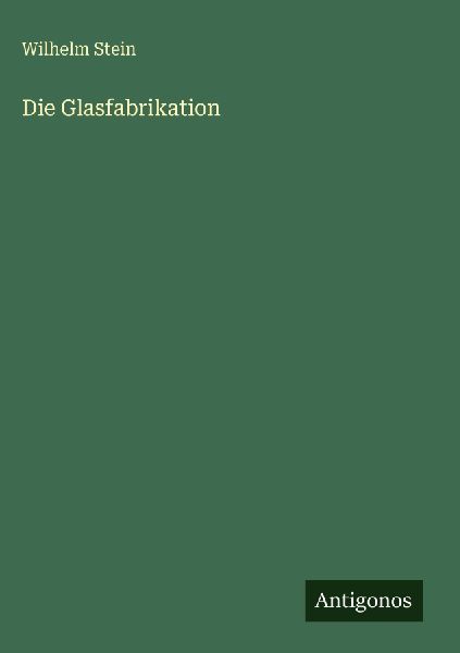 Die Glasfabrikation