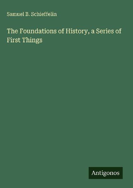 The Foundations of History, a Series of First Things