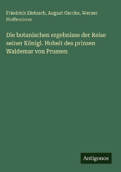 Die botanischen ergebnisse der Reise seiner Königl. Hoheit de...