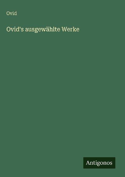 Ovid's ausgewählte Werke