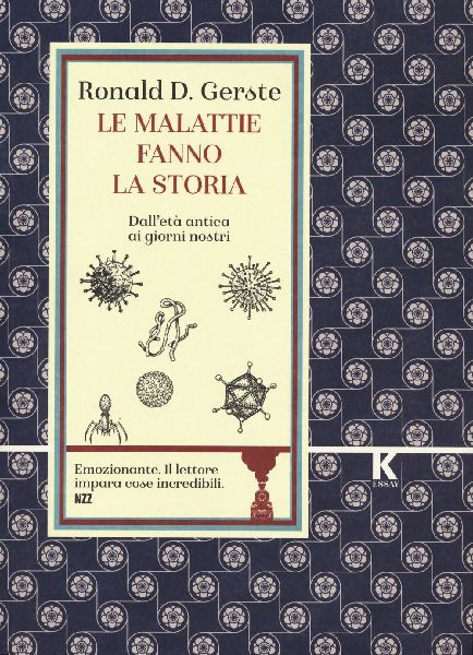 Le malattie fanno la storia. Dall'età antica ai giorni n...