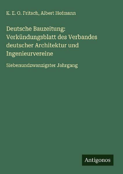Deutsche Bauzeitung: Verkündungsblatt des Verbandes deutscher...