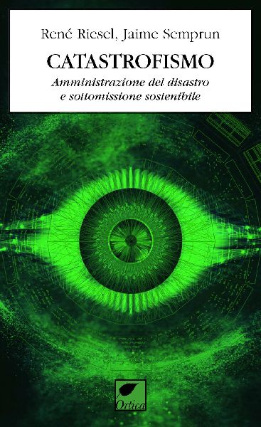 Catastrofismo. Amministrazione del disastro e sottomissione so...