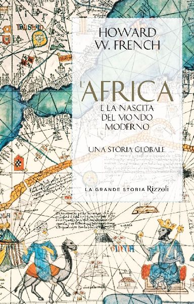 L' Africa e la nascita del mondo moderno. Una storia globale