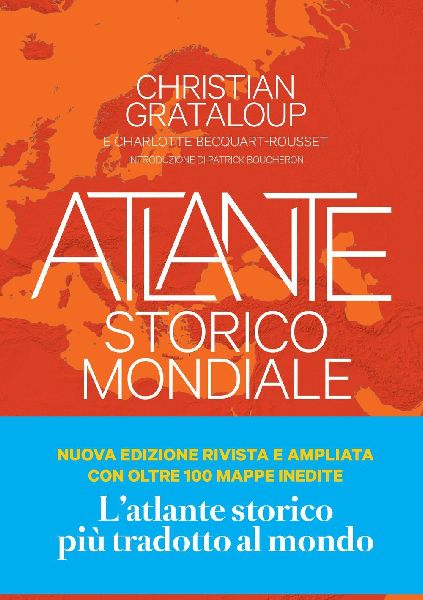 Atlante storico mondiale. La storia dell'umanità in 600 ...