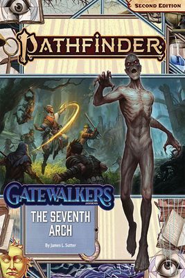 Pathfinder Adventure Path: The Seventh Arch (Gatewalkers 1 of ...