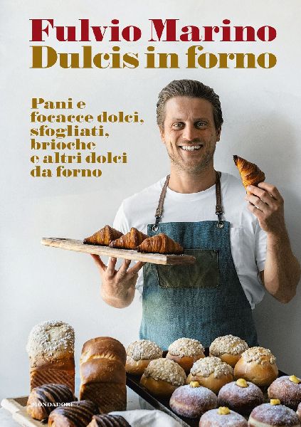 Dulcis in forno. Pani e focacce dolci, sfogliati, brioche e al...