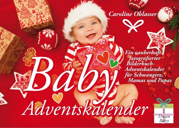 Baby Adventskalender - Ein zauberhaft fotografierter Bilderbuc...
