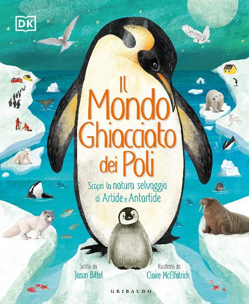Il mondo ghiacciato dei poli. Scopri la natura selvaggia di Ar...