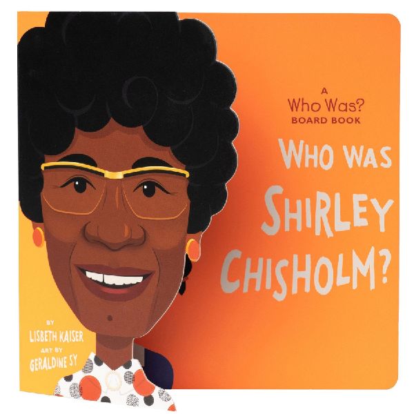 Who Was Shirley Chisholm?: A Who Was? Board Book