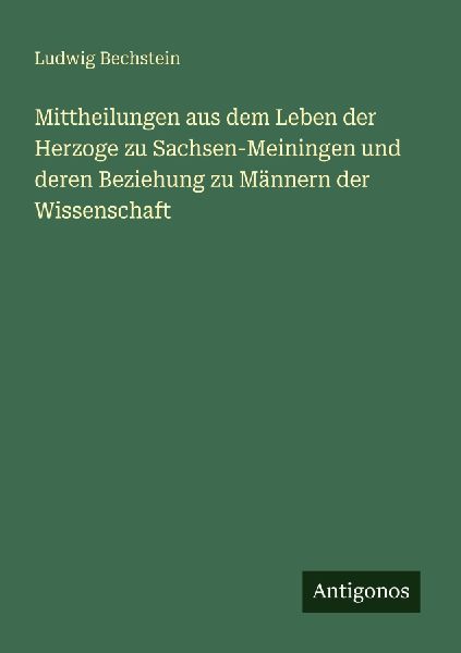 Mittheilungen aus dem Leben der Herzoge zu Sachsen-Meiningen u...