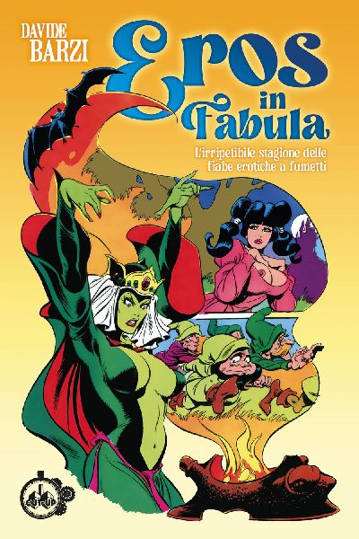 Eros in fabula. L'irripetibile stagione delle fiabe eroti...