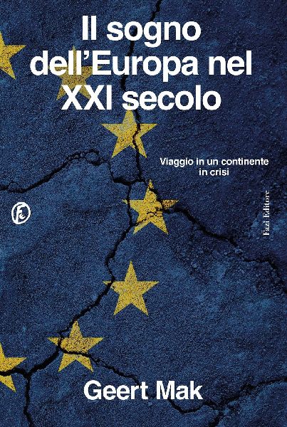 Il sogno dell'Europa nel XXI secolo. Viaggio in un contin...