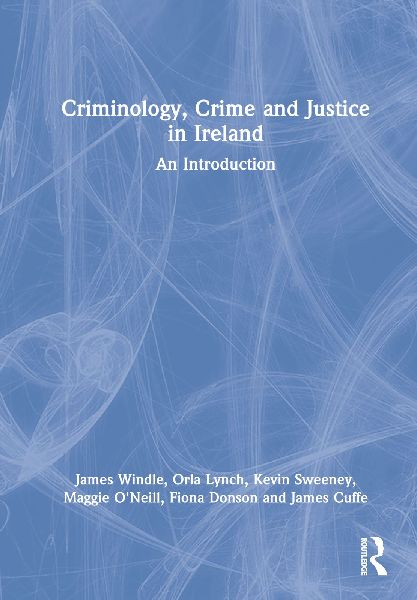 Criminology, Crime and Justice in Ireland
