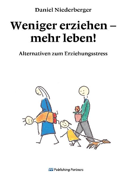 Weniger erziehen - mehr leben!